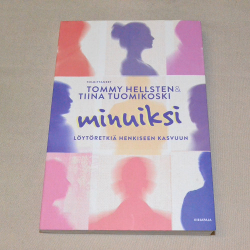 Tommy Hellsten & Tiina Tuomikoski Minuiksi - Löytöretkiä henkiseen kasvuun